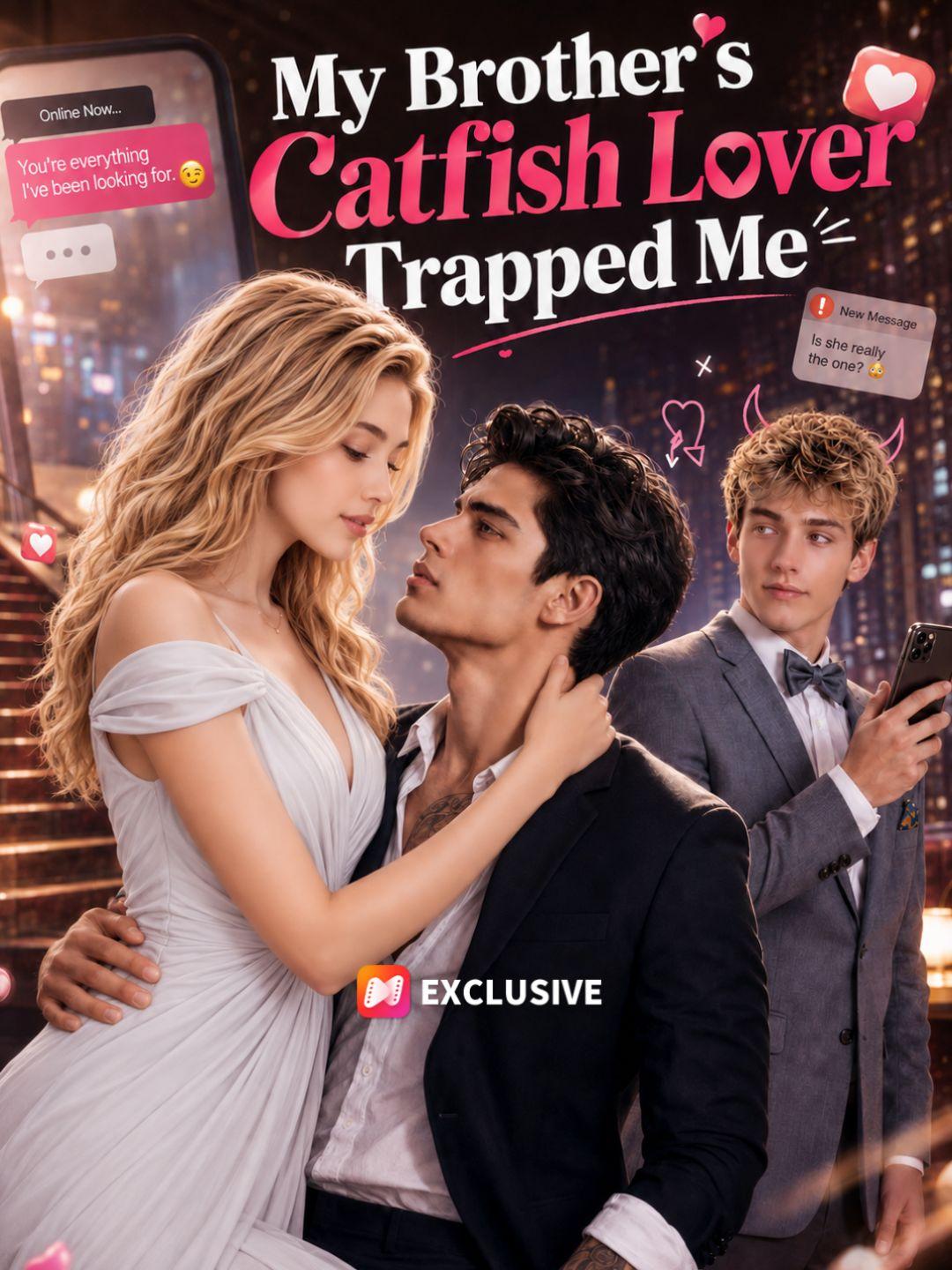 My Brother’s Catfish Lover Trapped Me short drama poster