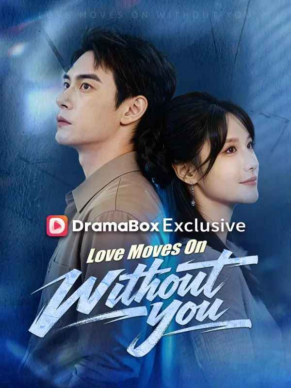 Love Moves On Without You (DUBBED) short drama poster