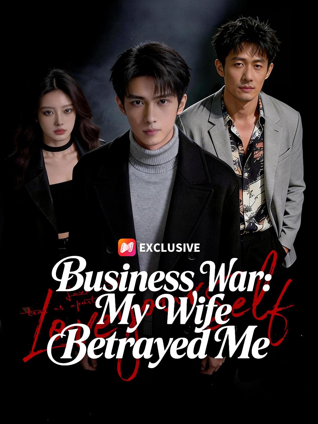 Business War: My Wife Betrayed Me short drama poster