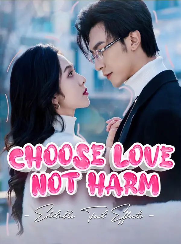 Choose Love, Not Harm short drama poster