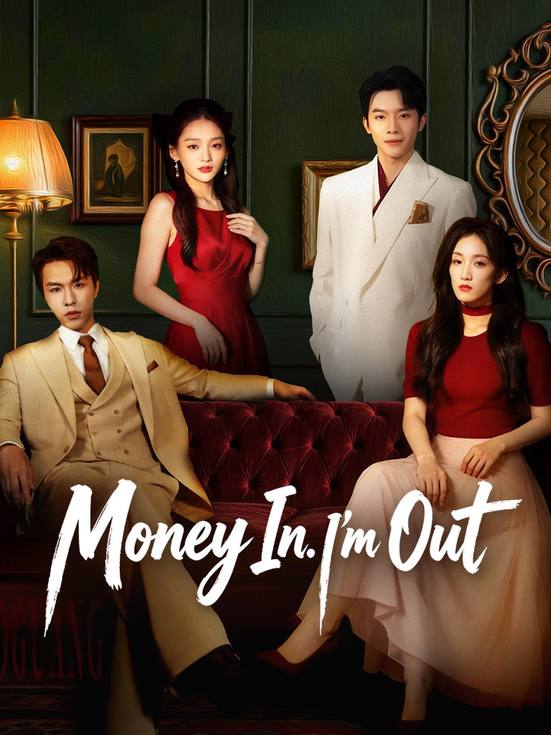 Money In. I'm Out. short drama poster