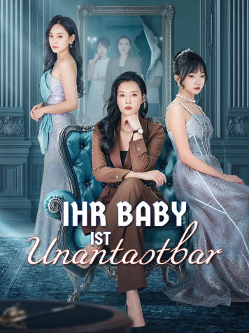 Ihr Baby ist unantastbar. short drama poster