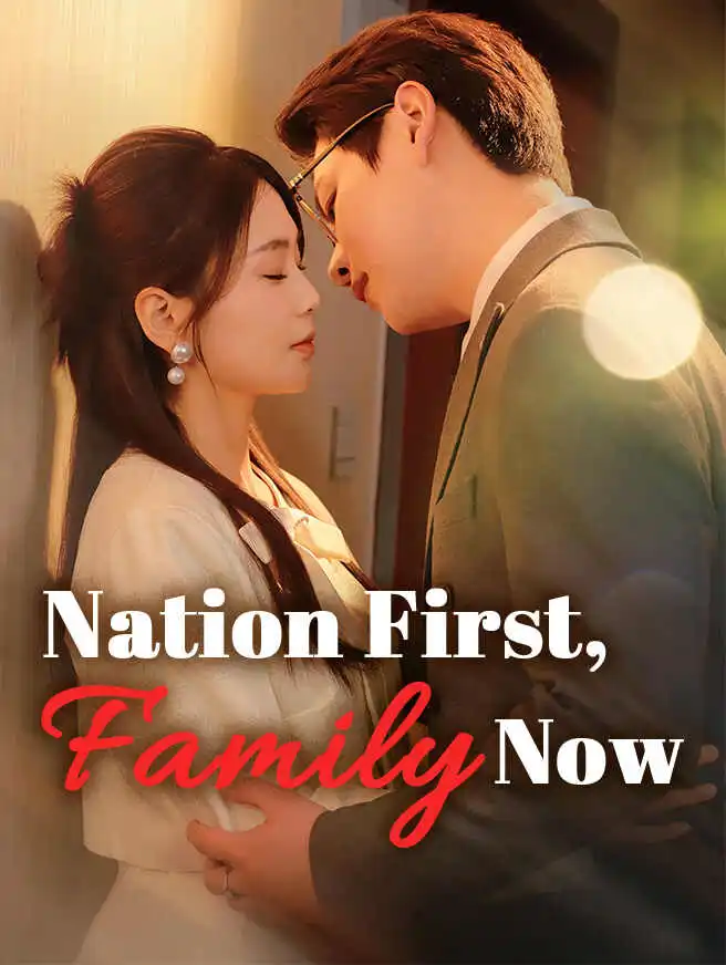Nation First, Family Now short drama poster