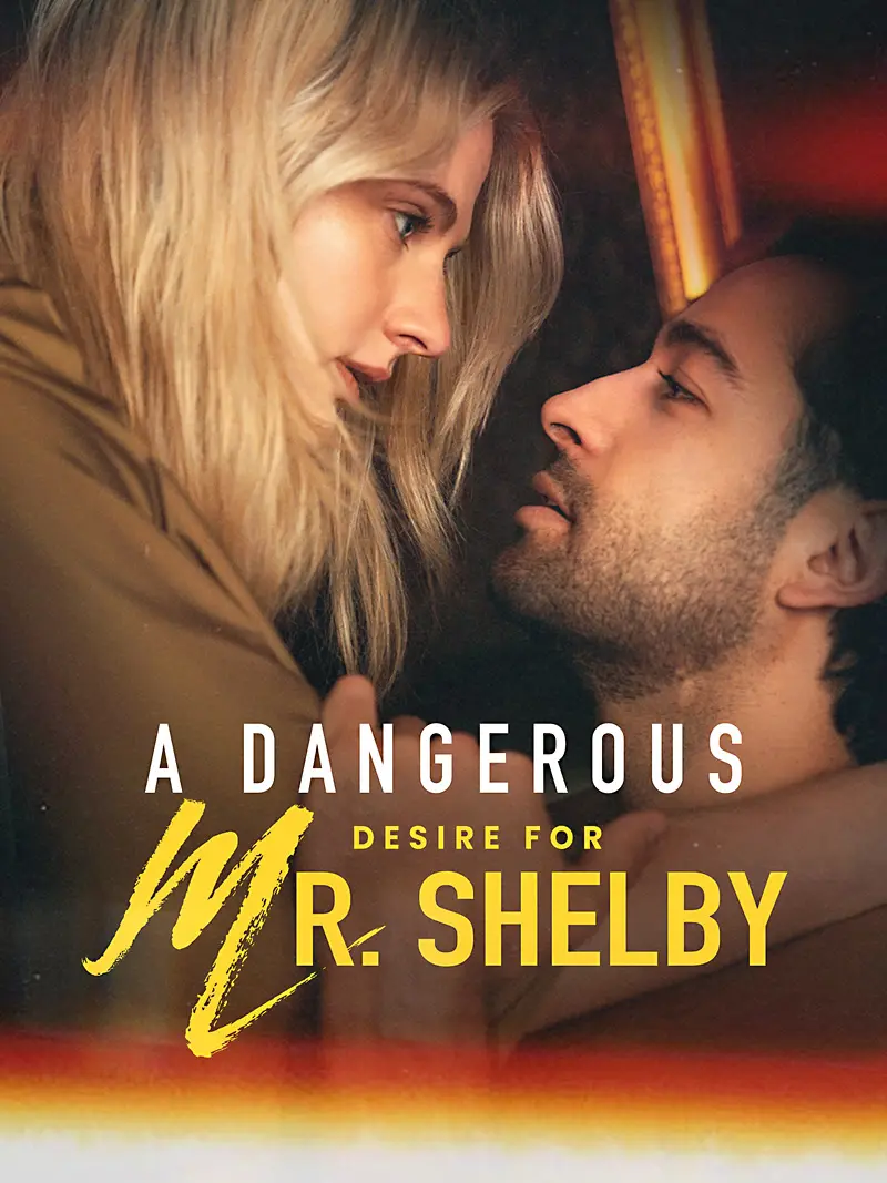 A Dangerous Desire for Mr. Shelby short drama poster