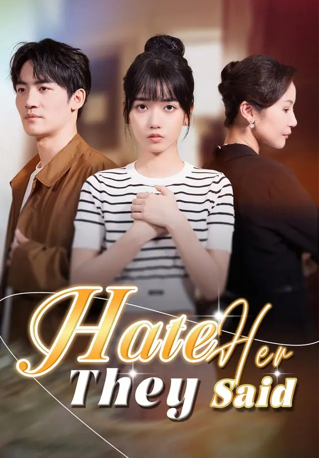 Hate Her, They Said short drama poster