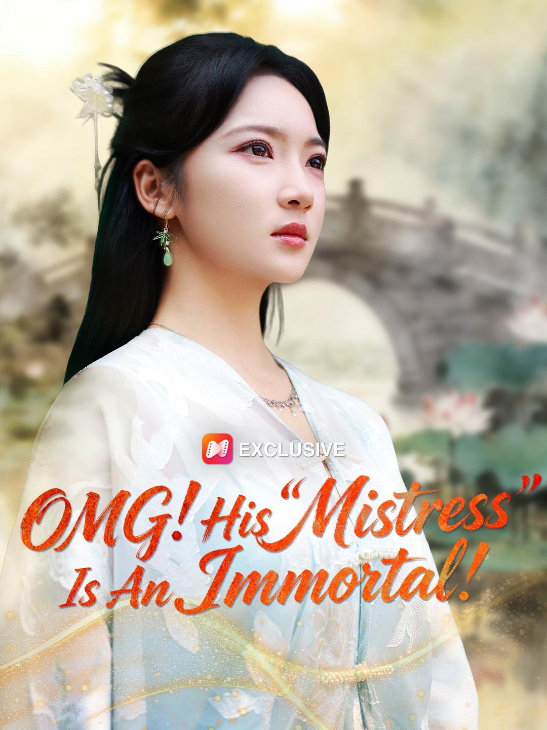 OMG! His "Mistress" Is An Immortal! short drama poster