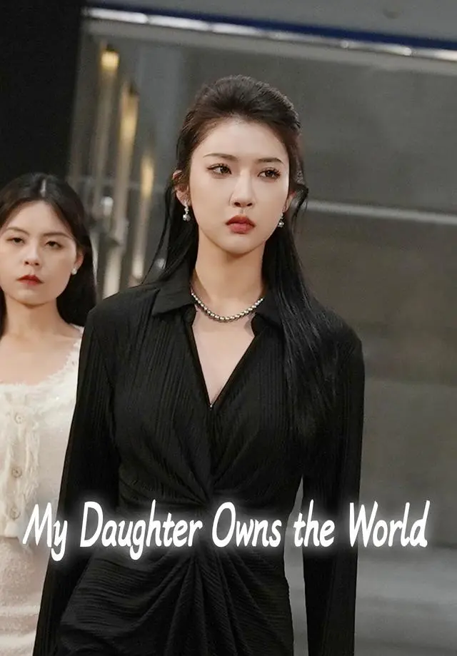 My Daughter Owns the World short drama poster