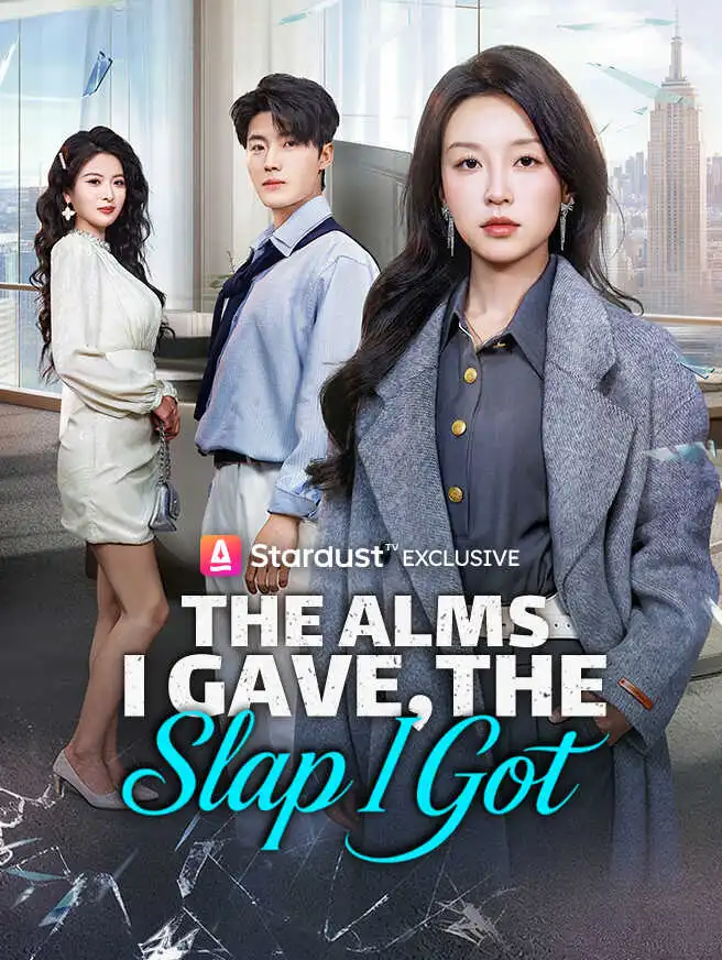 The Alms I Gave, The Slap I Got short drama poster