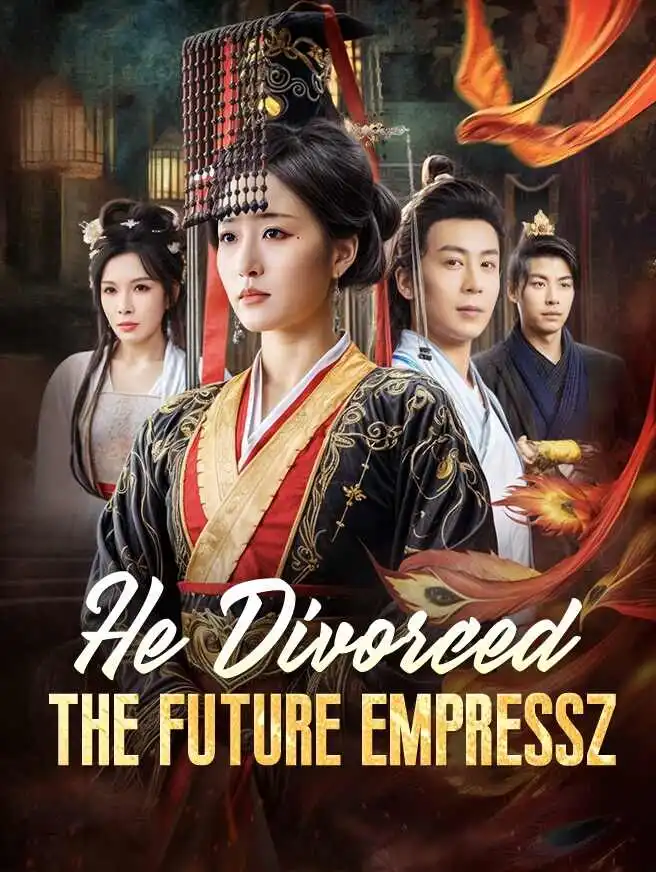 He Divorced the Future Empress short drama poster