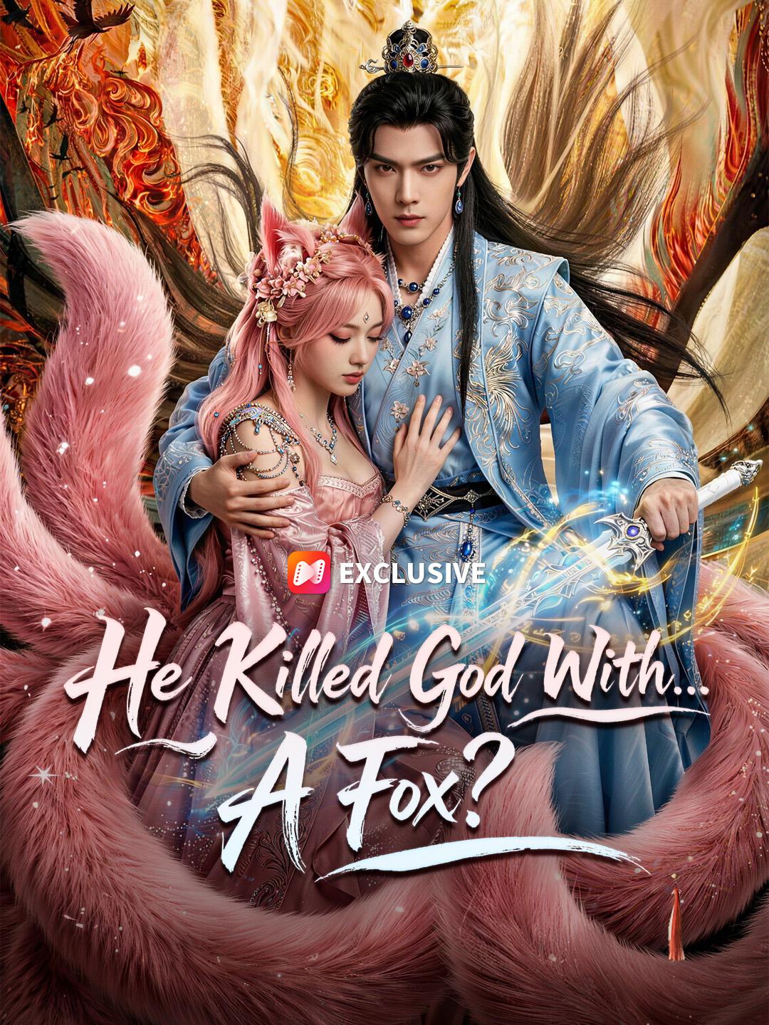 He Killed God With... A Fox? short drama poster