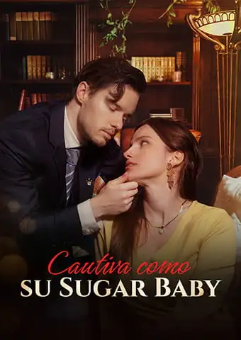 Cautiva como su Sugar Baby short drama poster
