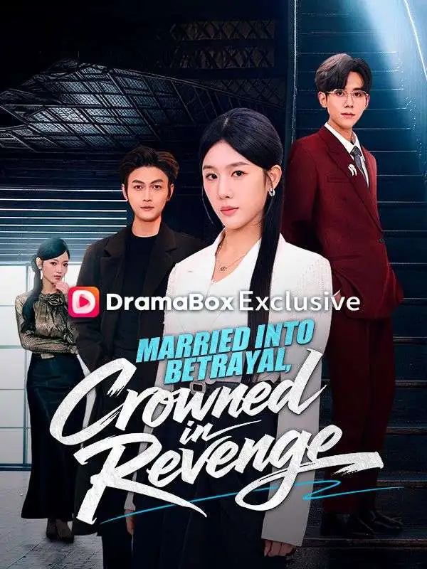 Married Into Betrayal, Crowned in Revenge short drama poster