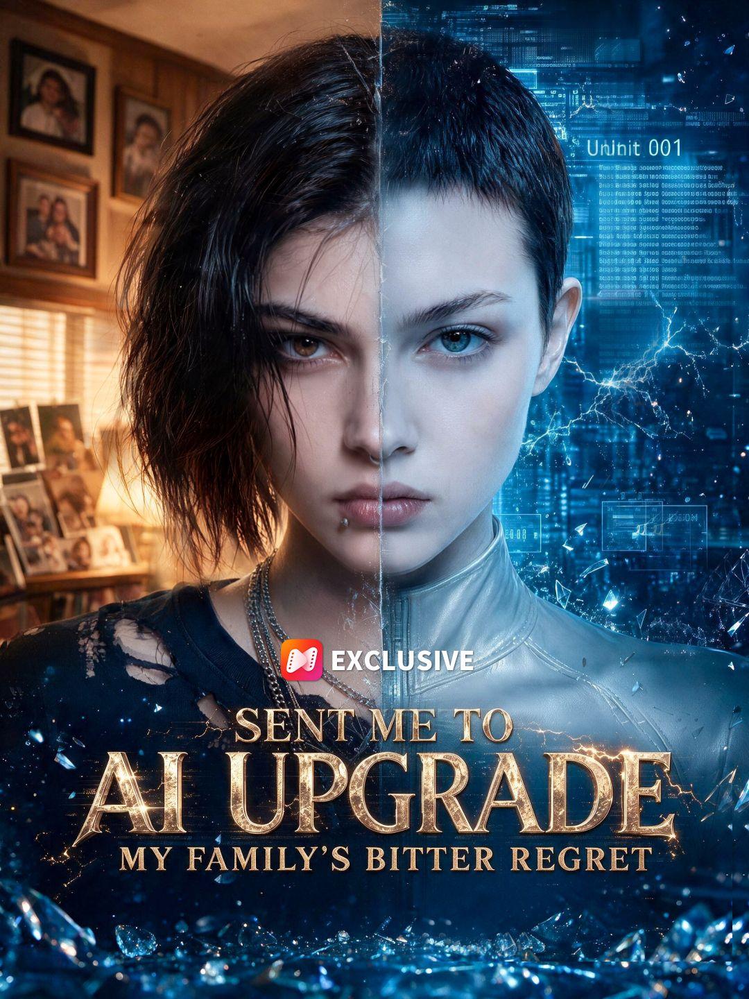Sent Me to AI Upgrade， My Family’s Bitter Regret short drama poster