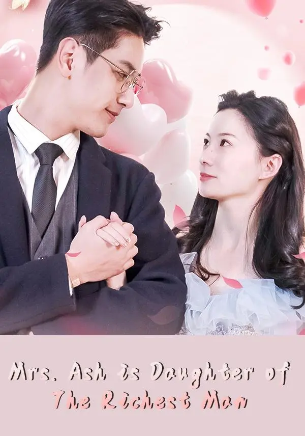 Mrs. Ash is Daughter of The Richest Man short drama poster