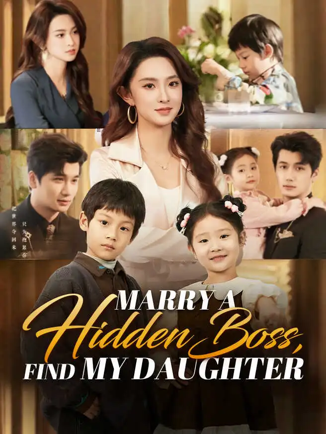Marry a Hidden Boss, Find My Daughter short drama poster