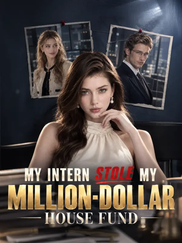 My Intern Stole My Million-Dollar House Fund short drama poster