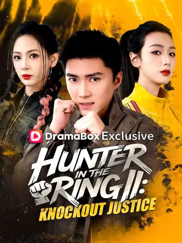 Hunter in the Ring II: Knockout Justice short drama poster