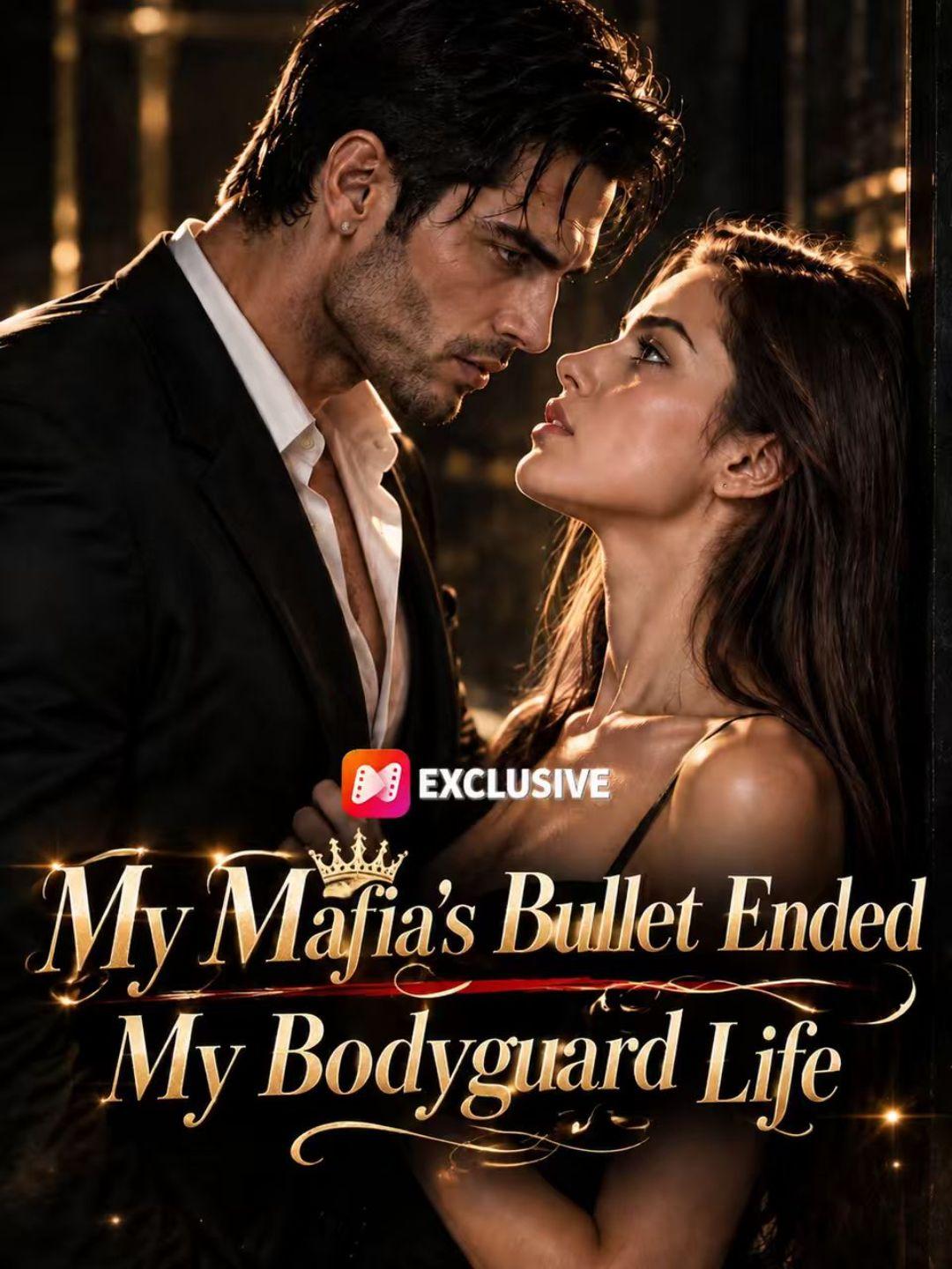 My Mafia’s Bullet Ended My Bodyguard Life short drama poster