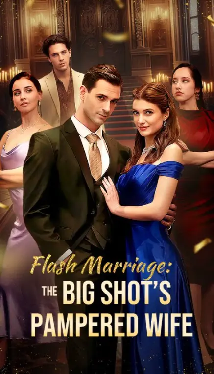 Flash Marriage: The Big Shot’s Pampered Wife short drama poster