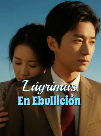Lágrimas en Ebullición short drama poster