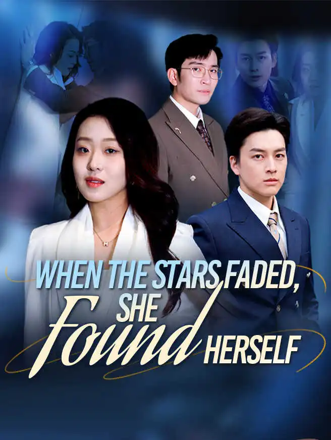 When the Stars Faded, She Found Herself short drama poster