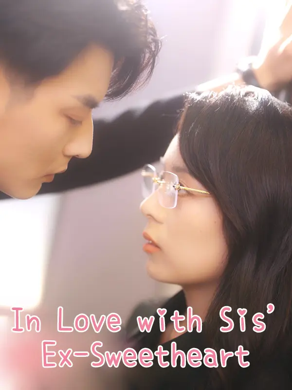 In Love with Sis' Ex-Sweetheart short drama poster