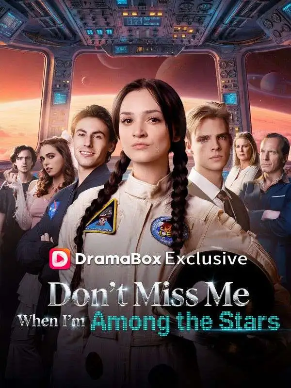 Don't Miss Me When I'm Among the Stars short drama poster