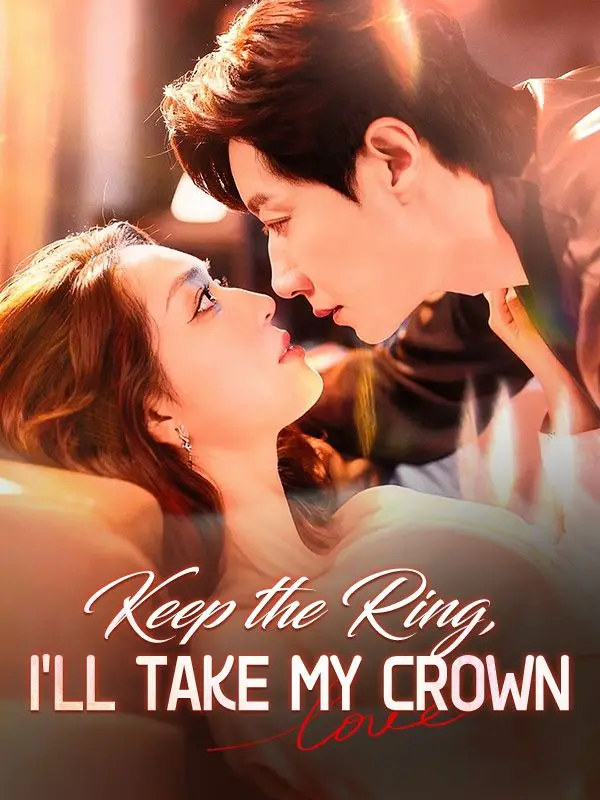 Keep the Ring, I'll Take My Crown (DUBBED) short drama poster