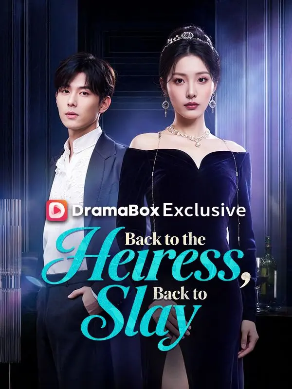 Back to the Heiress, Back to Slay short drama poster