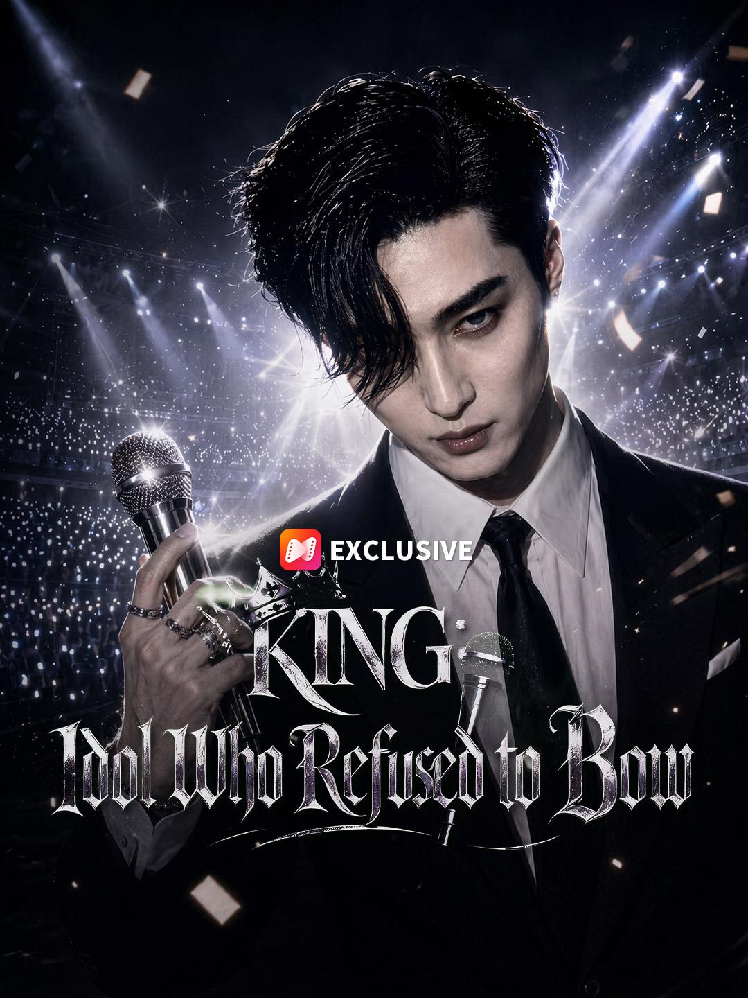 KING: Idol Who Refused to Bow short drama poster