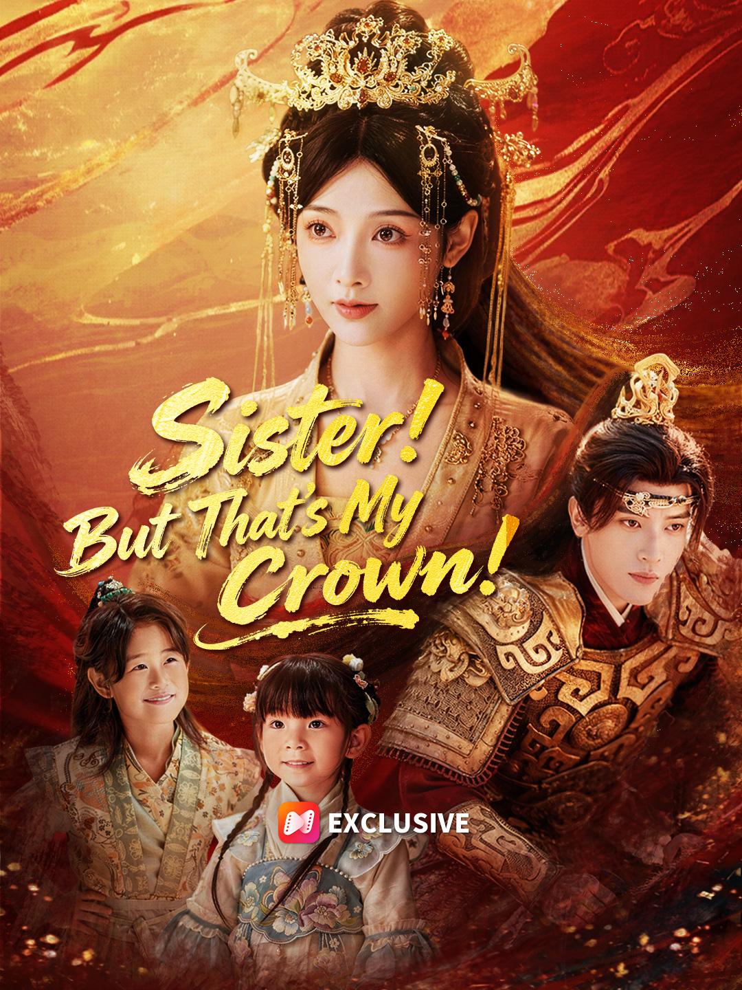 Sister! But That's My Crown! short drama poster