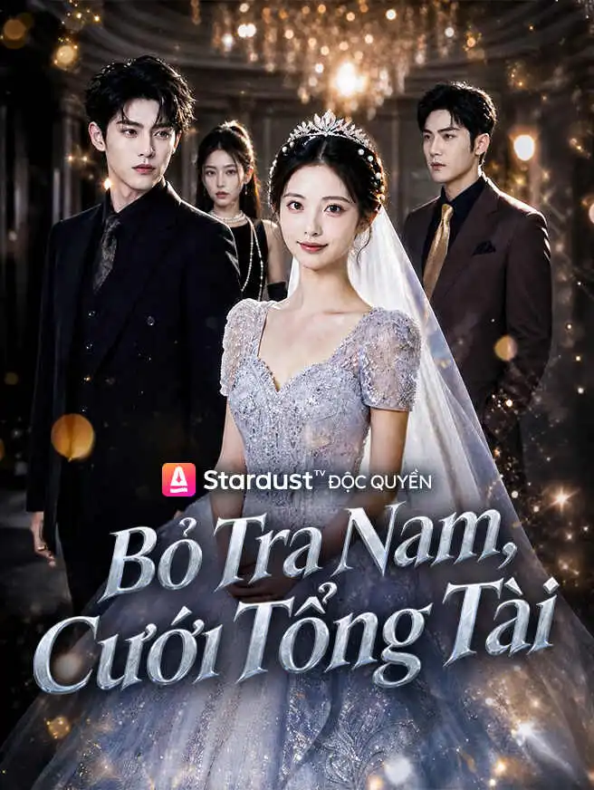 Bỏ Tra Nam, Cưới Tổng Tài short drama poster