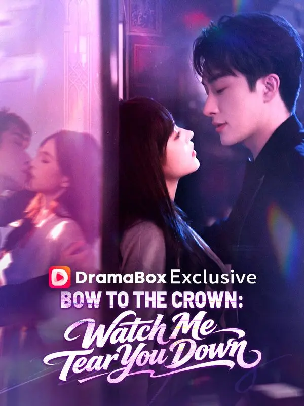 Bow to the Crown: Watch Me Tear You Down short drama poster