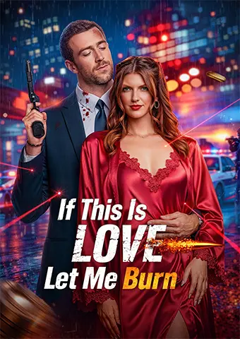 If This Is Love, Let Me Burn short drama poster