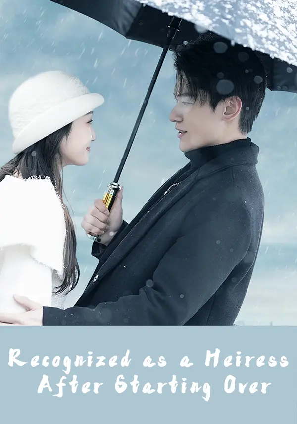 Recognized as a Heiress After Starting Over short drama poster