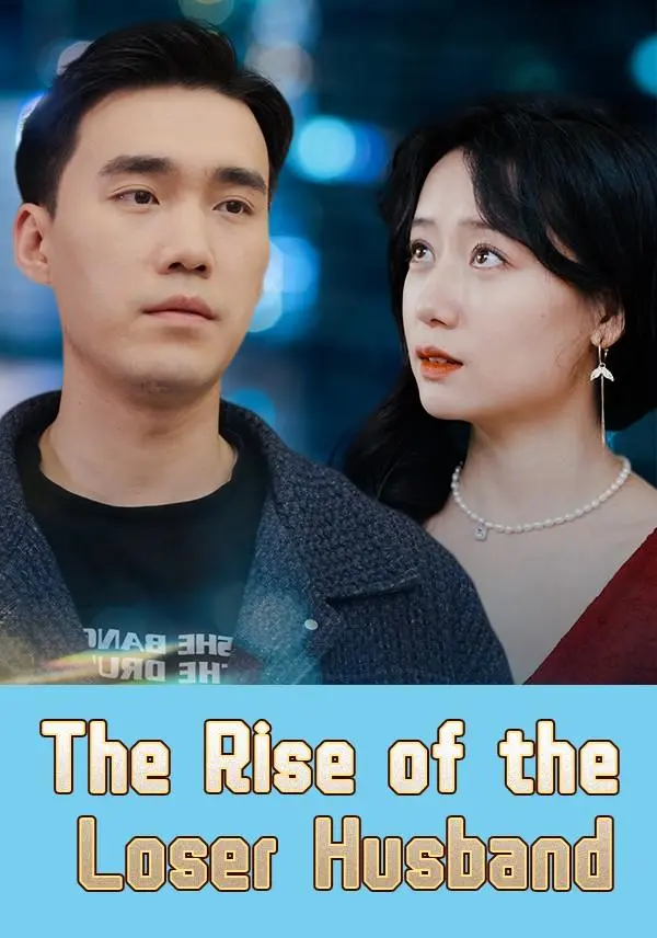 The Rise of the Loser Husband short drama poster