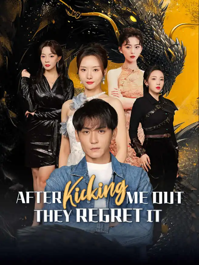 After Kicking Me Out, They Regret It short drama poster