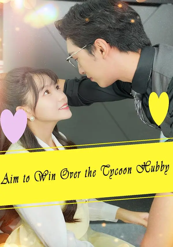 Aim to Win Over the Tycoon Hubby short drama poster