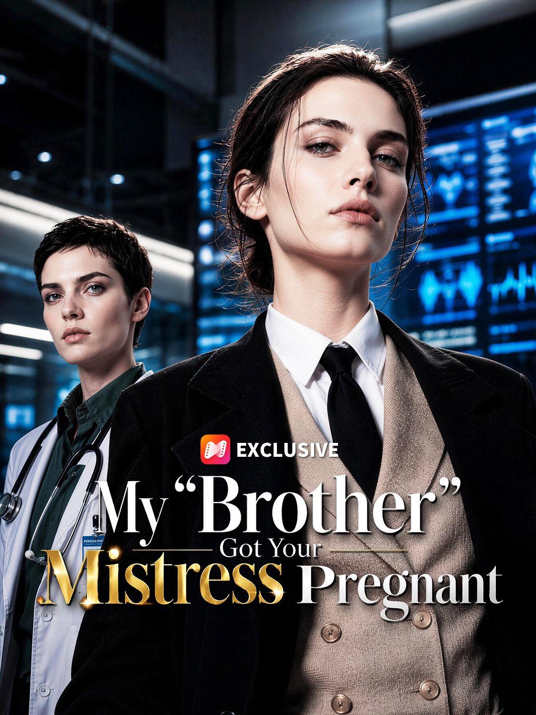 My “Brother” Got Your Mistress Pregnant short drama poster