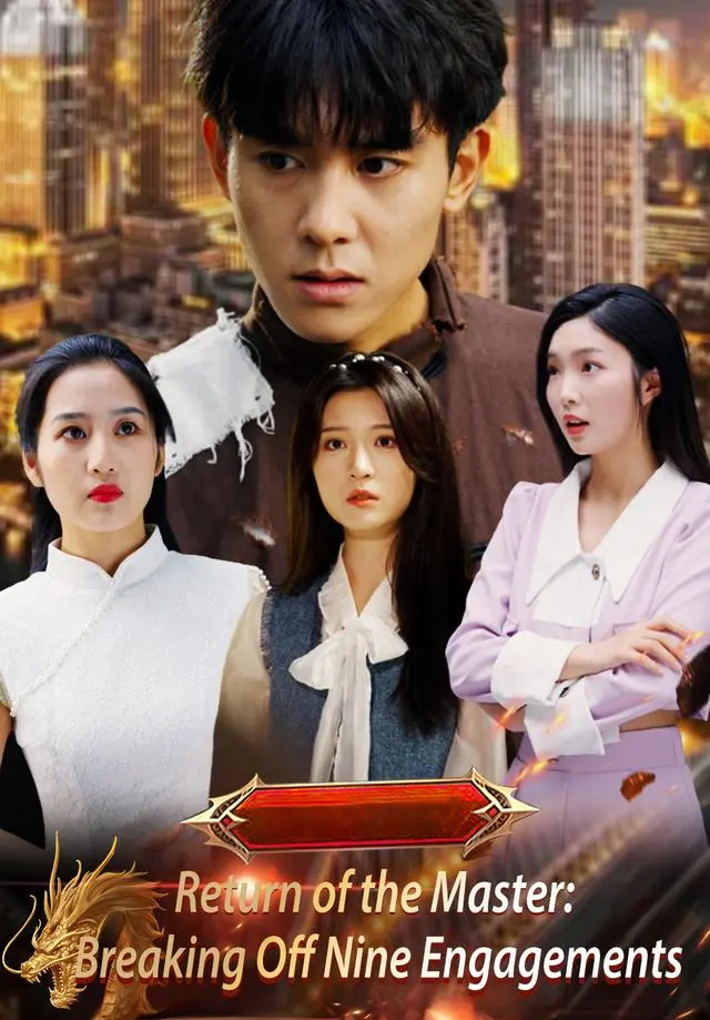 Return of the Master Breaking Off Nine Engagements short drama poster