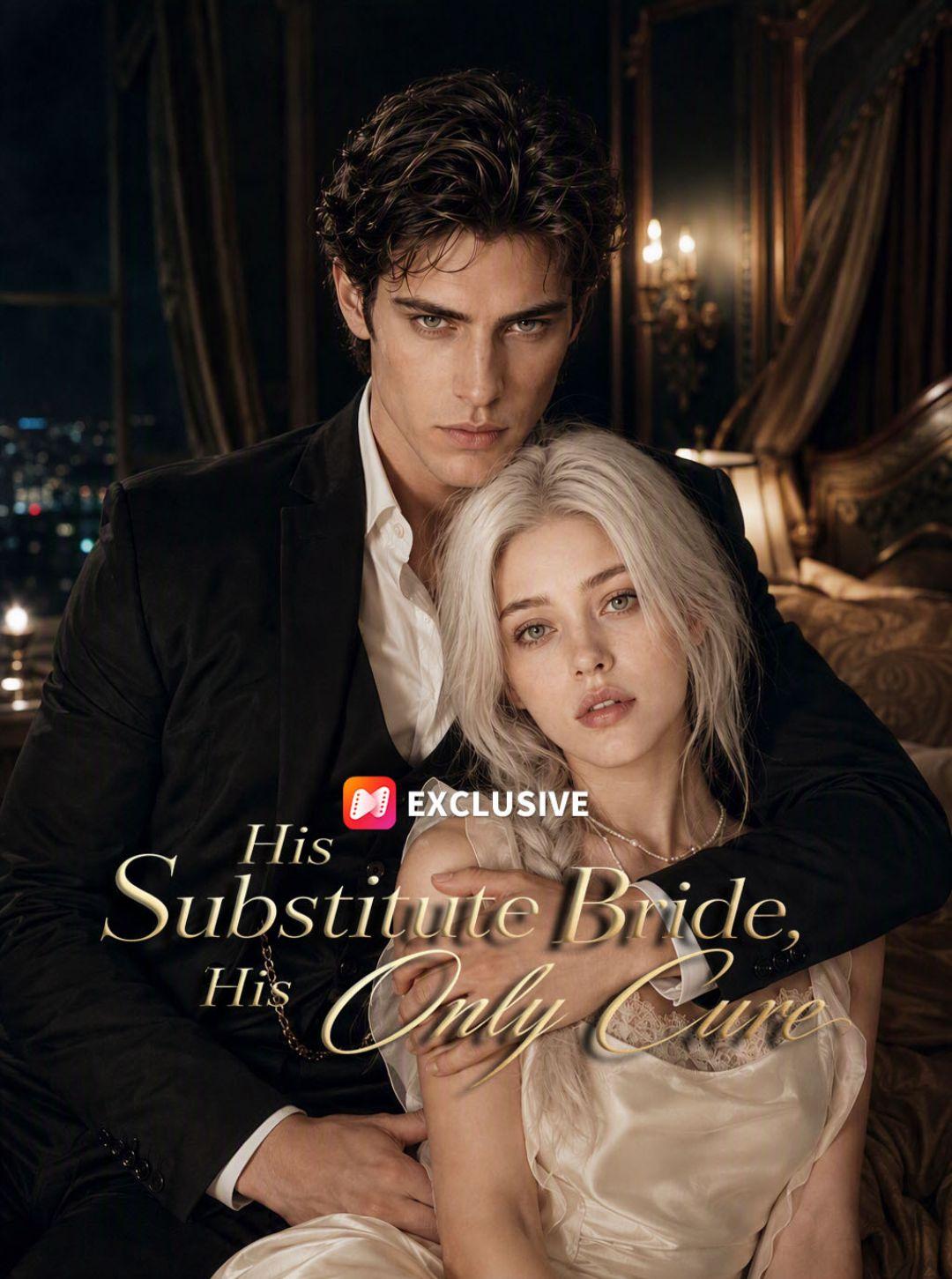 His Substitute Bride, His Only Cure short drama poster