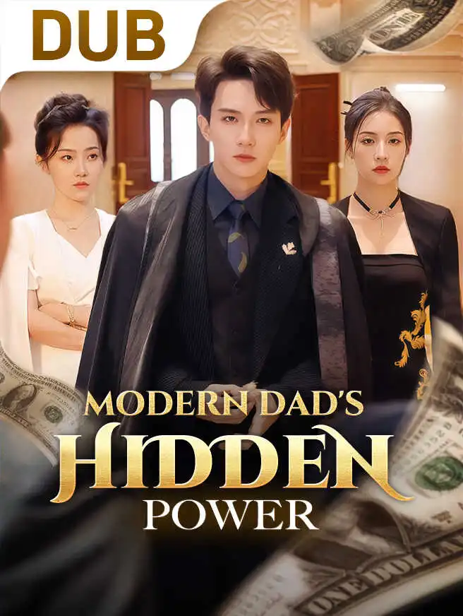 Modern Dad's Hidden Power short drama poster