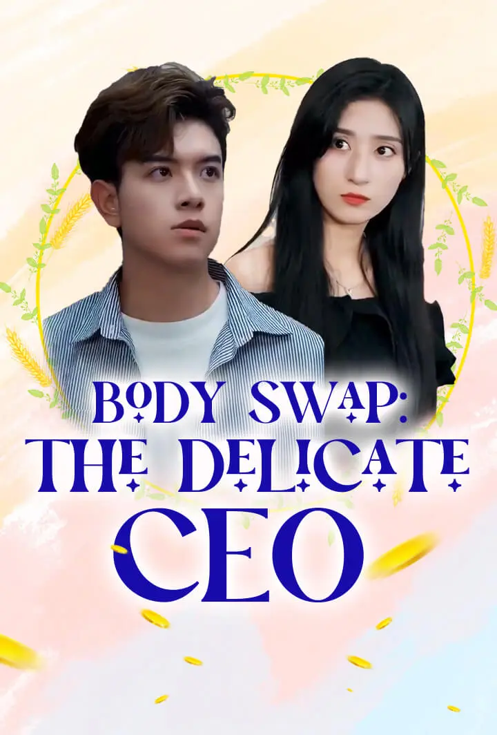 Body Swap: The Delicate CEO short drama poster