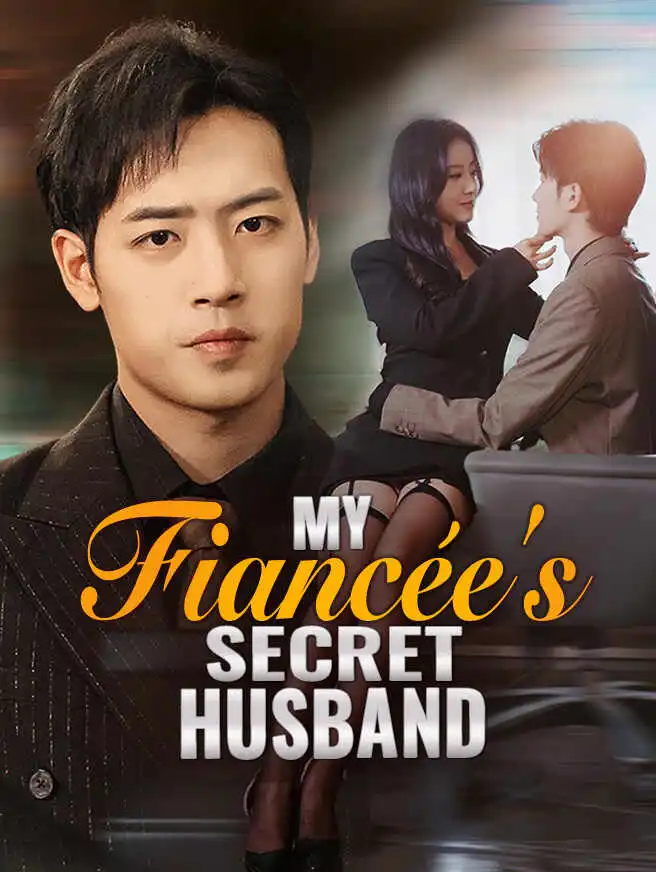 My Fiancée's Secret Husband short drama poster