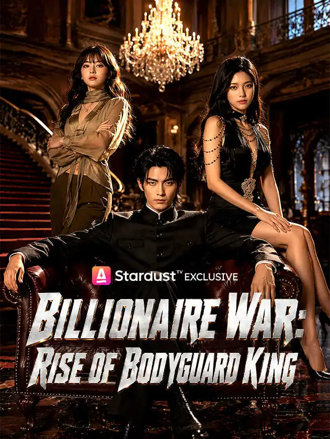 Billionaire War: Rise of Bodyguard King short drama poster