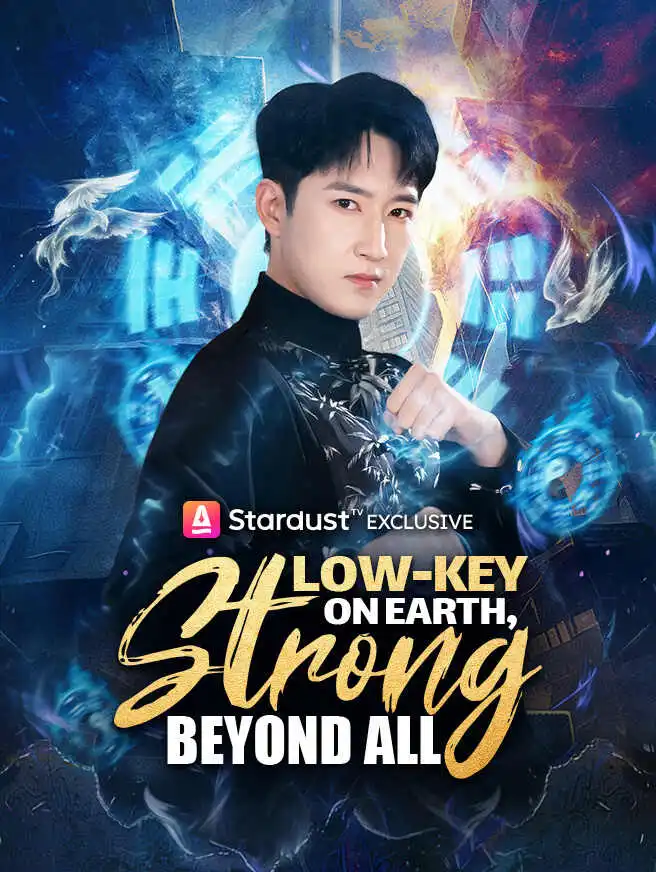 Low-Key on Earth, Strong Beyond All short drama poster