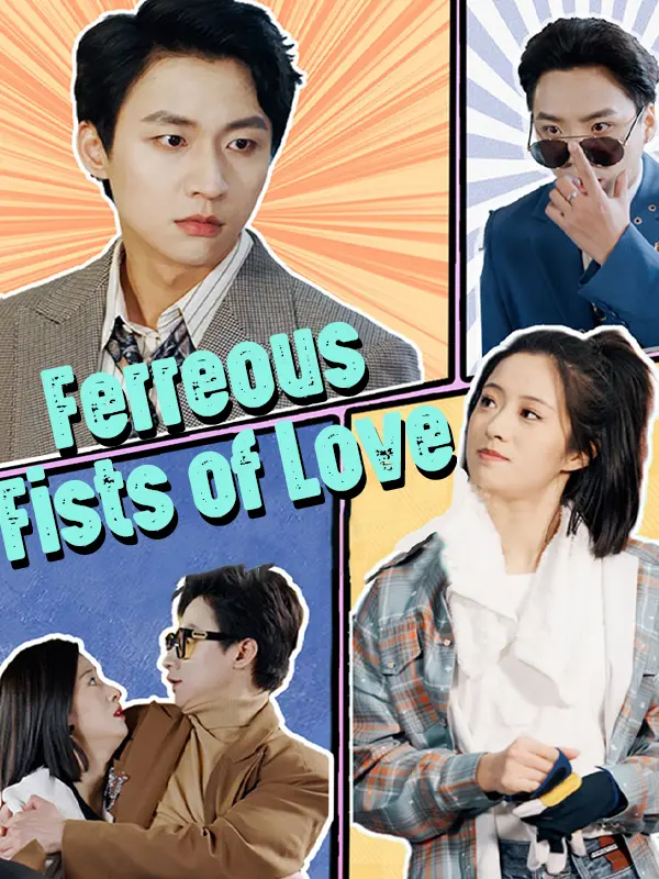 Ferreous Fists of Love short drama poster