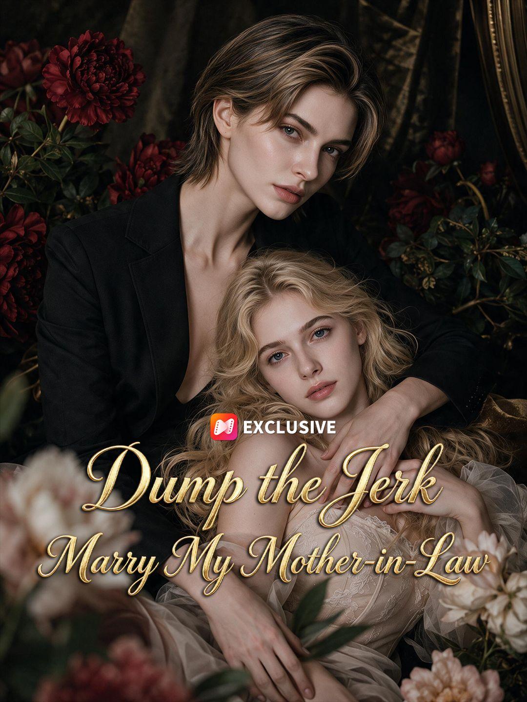 Dump the Jerk, Marry My Mother-in-Law short drama poster