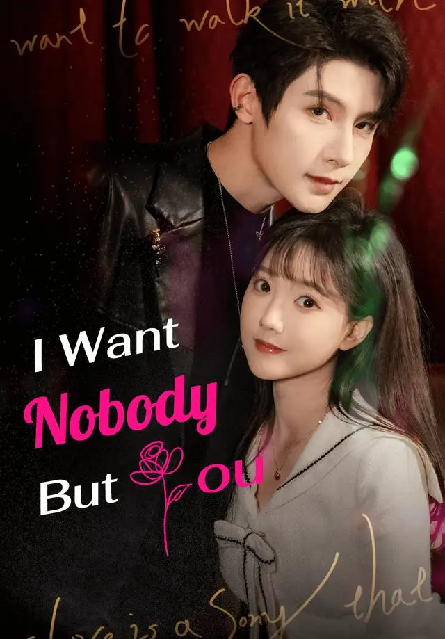 I Want Nobody But You short drama poster