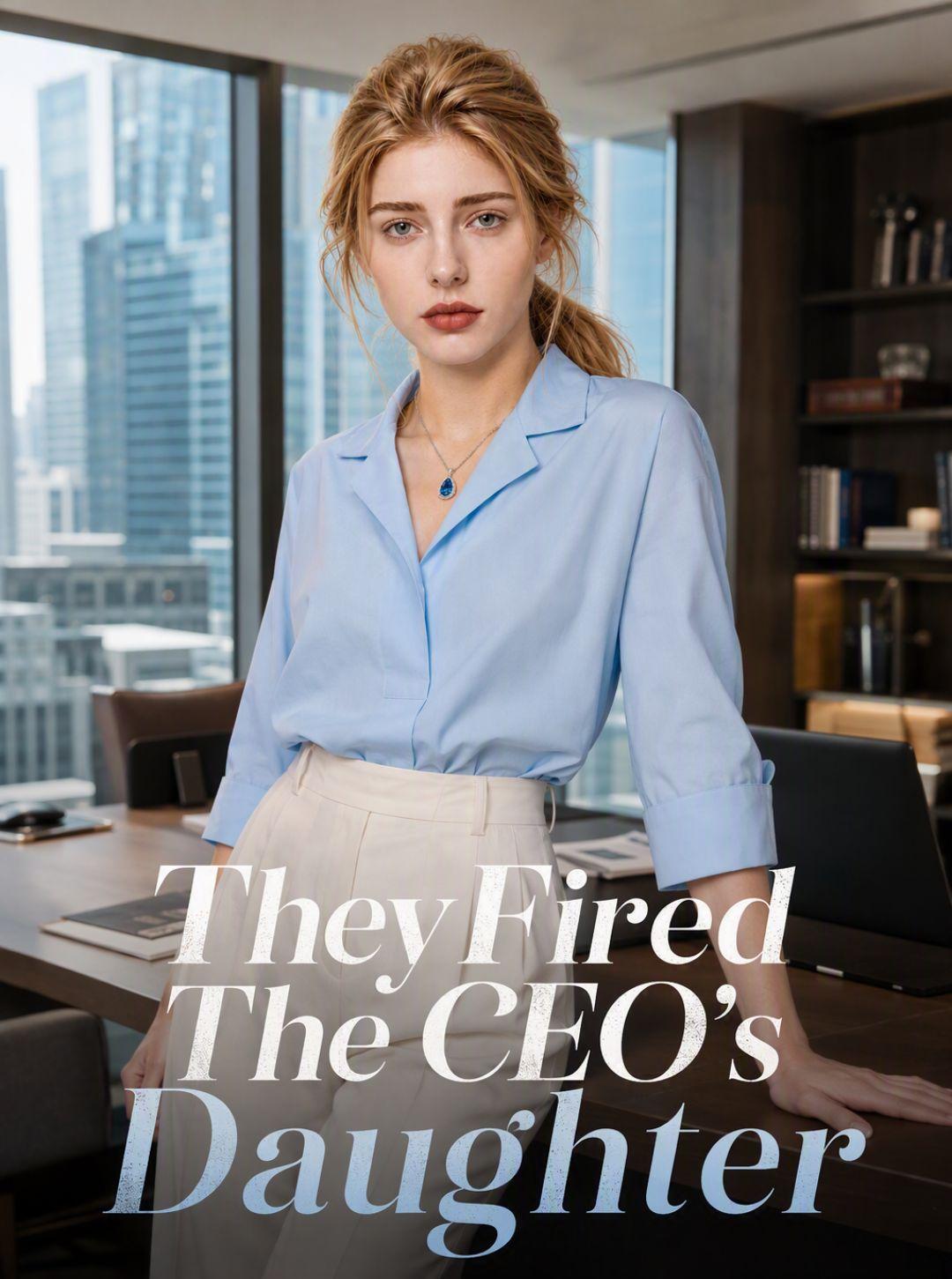 They Fired The CEO’s Daughter short drama poster